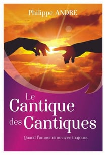 Le cantique des cantiques - quand l'amour rime avec toujours