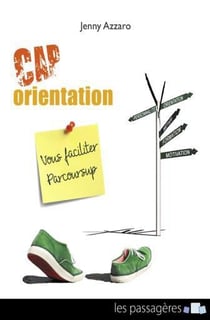 Cap orientation : pour vous faciliter Parcoursup