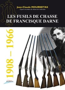 Les fusils de chasse de Francisque Darne