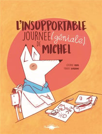 L'insupportable journée (géniale) de Michel