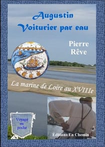 Augustin voiturier par eau : La marine de Loire au XVIIIe