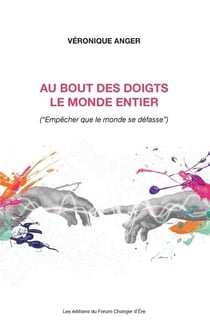 Au bout des doigts le monde entier (" empêcher que le monde se défasse ")
