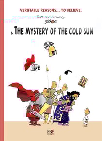 Verifiable reasons... to believe - the mystery of the cold sun