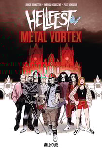 Hellfest Tome 1 : hellfest metal vortex