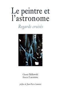 Le peintre et l'astronome : Regards croisés