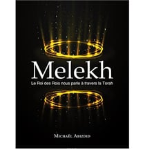 Melekh : Le Roi des Rois nous parle à travers la Torah