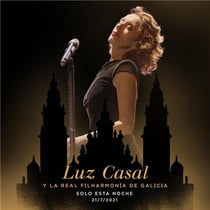 Luz Casal y la Real Filharmonia De Galicia Solo esta noche 21/7/2021