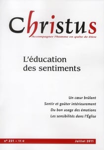 REVUE CHRISTUS ASSAS n.231 : juillet 2011 - l'éducation des sentiments