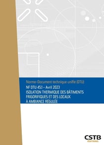 NF DTU 45.1 : isolation thermique des bâtiments frigorifiques et des locaux à ambiance régulée
