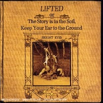 Lifted or the story is in the soil, keep your ear to the ground