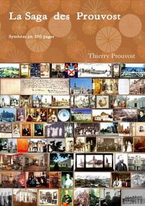 La Saga  des Prouvost- synthèse en 100 pages