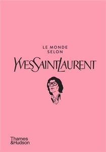 Le monde selon Yves Saint Laurent