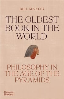 The oldest book in the world : philosophy in the age of the pyramids