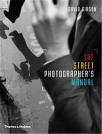 The street photographer s manual