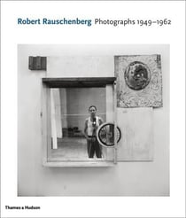 Robert rauschenberg photographs 1949-1962