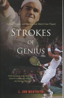 STROKES OF GENIUS - FEDERER, NADAL AND THE GREATEST MATCH EVER PLAYED