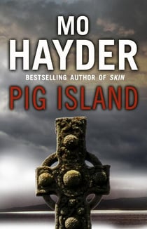 Pig Island : a taut, tense and terrifying thriller from bestselling author Mo Hayder
