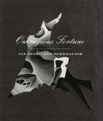 Outrageous fortune : jay defeo and surrealism