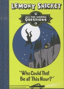 Who could that be at this hour? - all the wrong questions v.1