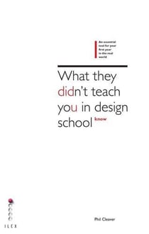 What they didn't teach you at design school an essential tool for your first year in the real world