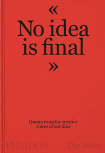 THE TALKS - NO IDEA IS FINAL