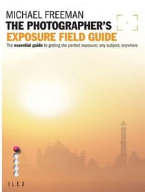 The photographer's exposure field guide