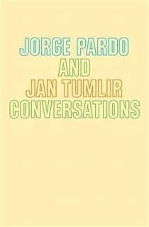 Jorge pardo & jan tumlir : conversations