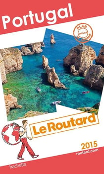 Guide du routard - portugal (édition 2015)