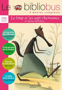 Le bibliobus Tome 14 : CP, CE1 - cycle 2 - le loup et les sept chevreaux - c'est pas bien de se moquer... - livre de l'élève