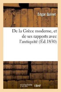 De la Grèce moderne, et de ses rapports avec l'antiquité