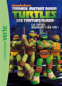 Les Tortues Ninja 01 - Les Tortues débarquent à New York !