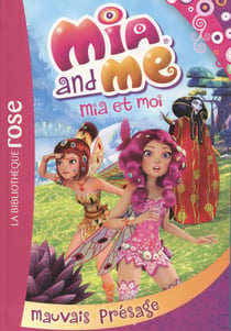 Mia et moi 06 - Mauvais présage