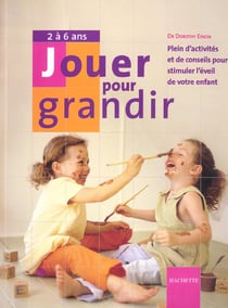 Jouer pour grandir - de 2 a 6 ans