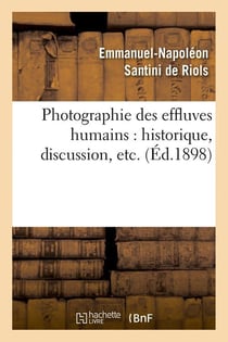 Photographie des effluves humains : historique, discussion, etc. (ed.1898)