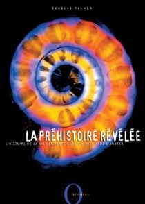 La prehistoire revelee