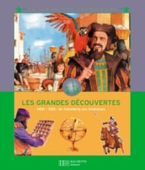 Les grandes découvertes - 1450-1550 - l'éveil de l'europe