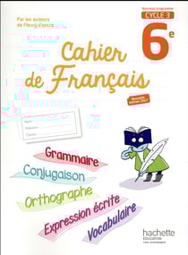 Cahier de français - cycle 3 - 6e (édition 2017)