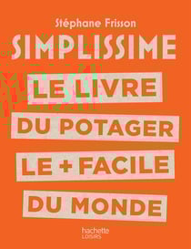 SIMPLISSIME Le livre du potager le + facile du monde