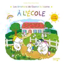Gaston la licorne : les émotions de Gaston : À l'école : livre animé