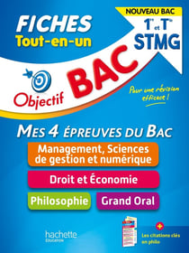 Objectif bac : mes 4 épreuves du bac, management, sciences de gestion et numérique, droit et économie, philosophie, grand oral - 1re, terminale STMG - fiches tout-en-un