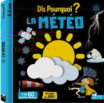 Dis pourquoi ? : la météo