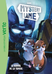 Mystery Lane Tome 5 : Le serval de la Tamise