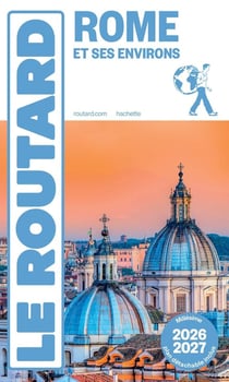 Guide du Routard : Rome et ses environs (édition 2026/2027)
