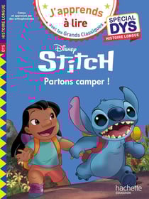 J'apprends à lire avec les grands classiques Disney : Stitch : Partons camper ! Spécial DYS - Histoire longue