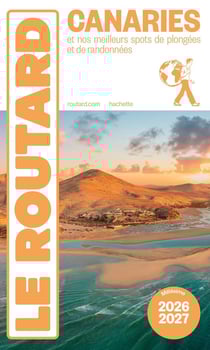 Guide du Routard : Canaries et nos meilleurs spots de plongées et de randonnées (édition 2026/2027)