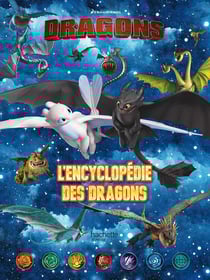 Dragons - l'encyclopédie des dragons