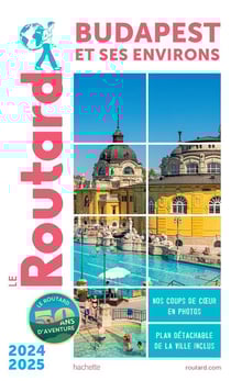 Guide du Routard : Budapest et ses environs (édition 2024/2025)
