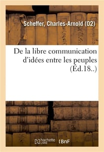De la libre communication d'idees entre les peuples