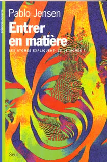 Entrer en matiere. les atomes expliquent-ils le monde ?