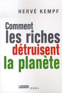 Comment les riches détruisent la planète